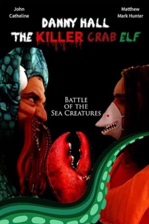 Danny Hall: The Killer Crab Elf poster