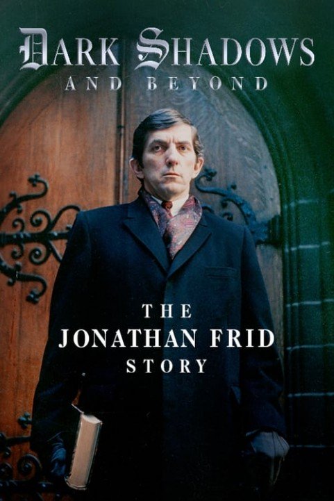 Dark Shadows and Beyond: The Jonathan Frid Story poster