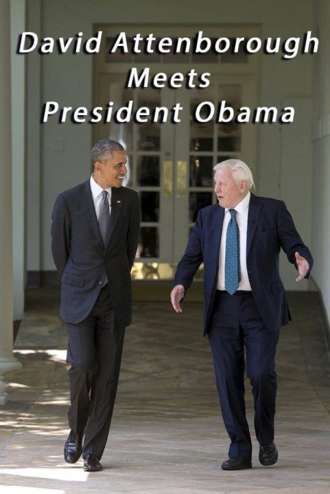 David Attenborough Meets President Obama poster