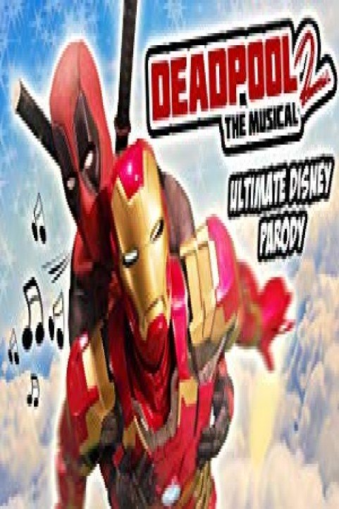 Deadpool The Musical 2 - Ultimate Disney Parody poster