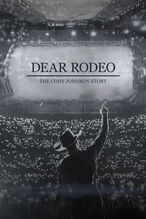 Dear Rodeo - The Cody Johnson Story poster