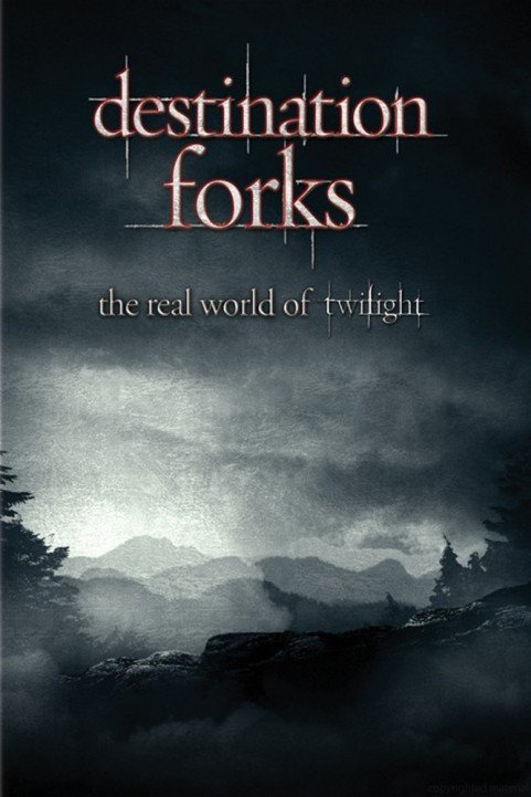 Destination Forks: The Real World of Twilight poster