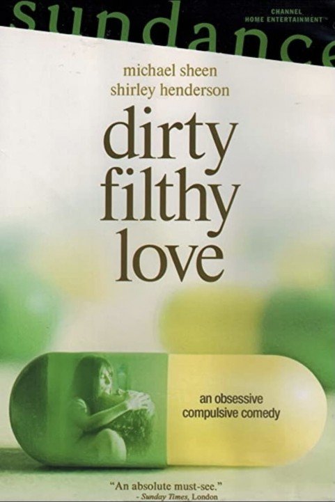 Dirty Filthy Love poster