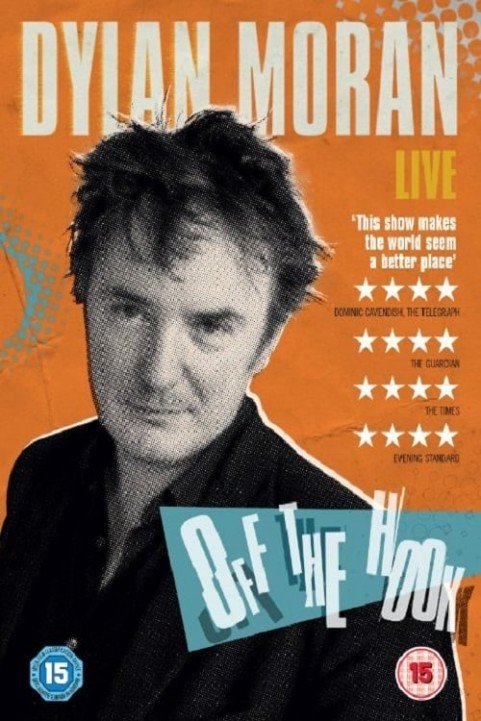 Dylan Moran: Off The Hook poster