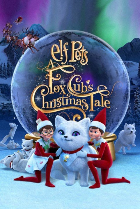 Elf Pets: A Fox Cub's Christmas Tale poster