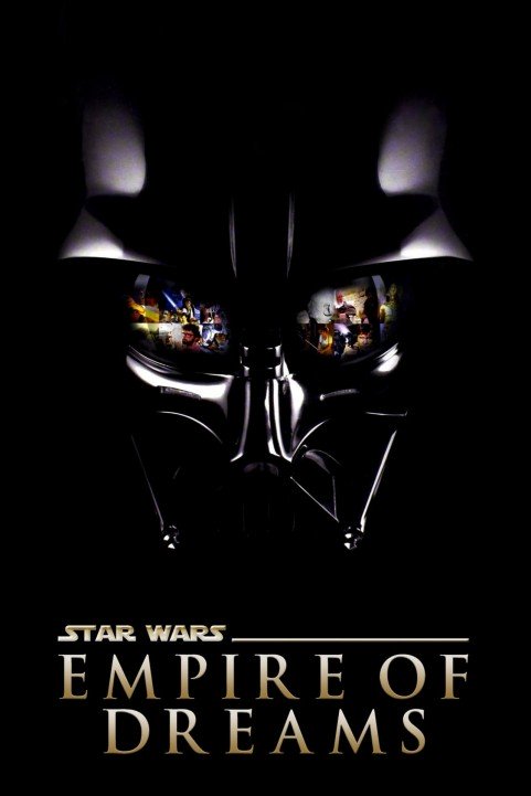 Empire of Dreams: The Story of the 'Star Wars' Trilogy (2004) poster