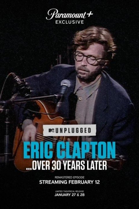 Eric Clapton Unpluggedâ€¦ Over 30 Years Later poster