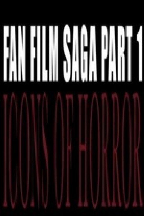 Fan Film Saga Part 1: Icons of Horror poster