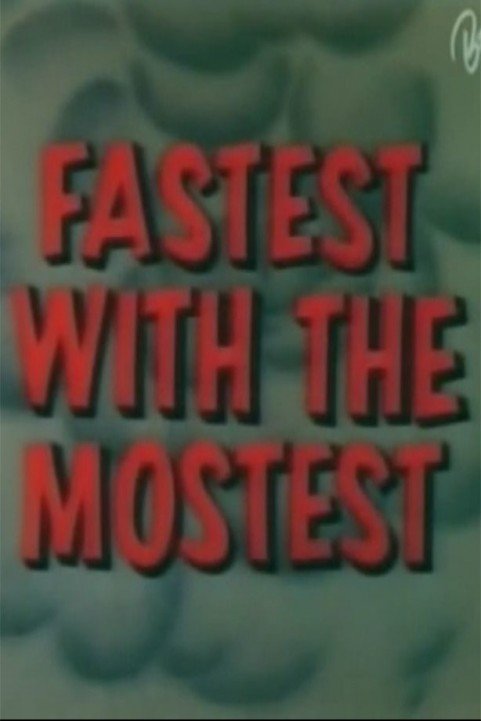 Fastest with the Mostest poster