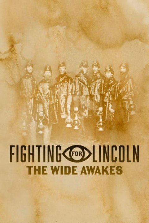 Fighting for Lincoln: The Wide Awakes poster