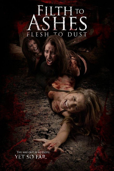 Filth to Ashes, Flesh to Dust poster