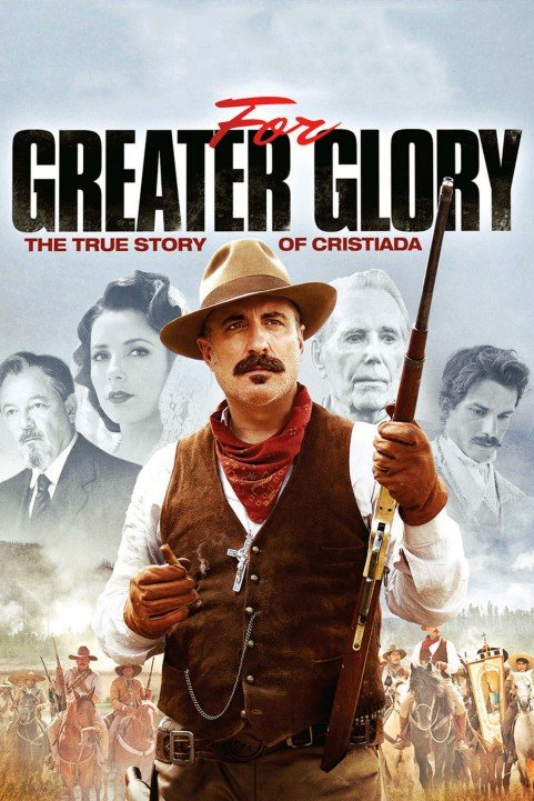 For Greater Glory - The True Story of Cristiada poster