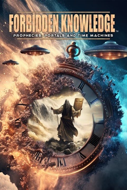 Forbidden Knowledge: Prophecies, Portals and Time Machines poster