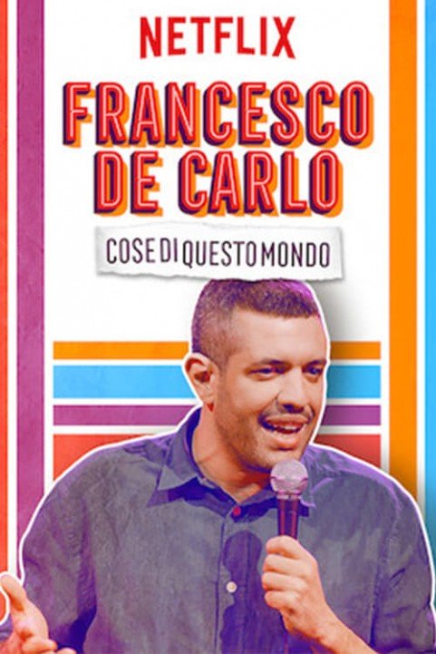 Francesco de Carlo: Cose di Questo Mondo poster