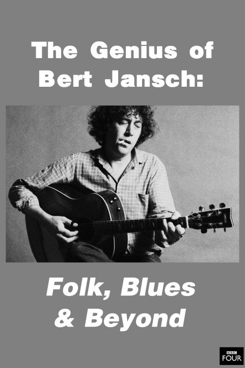 Genius of Bert Jansch: Folk, Blues & Beyond poster