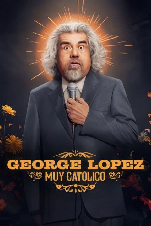 George Lopez: Muy CatÃ³lico poster