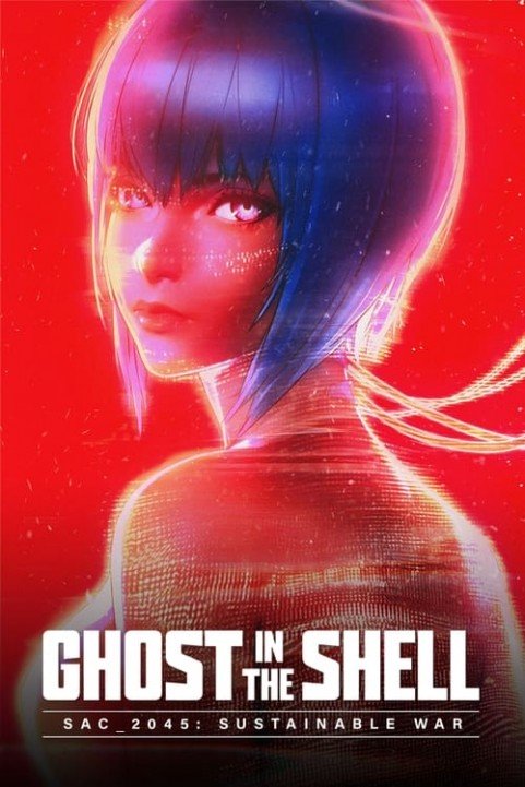 Ghost in the Shell: SAC_2045 Sustainable War poster