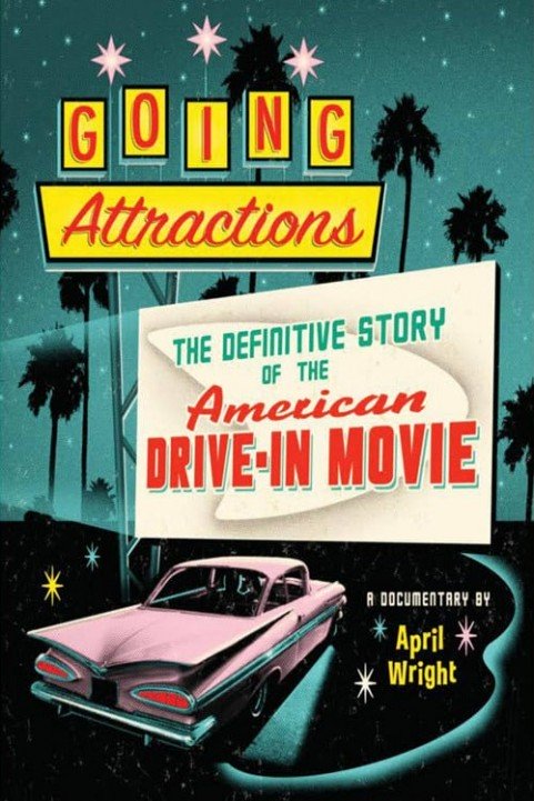 Going Attractions: The Definitive Story of the American Drive-in Movie poster