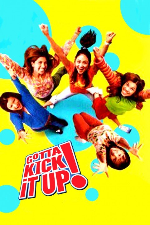 Gotta Kick It Up! poster