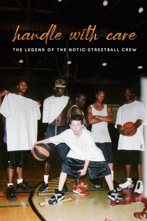 Handle with Care: The Legend of the Notic Streetball Crew poster