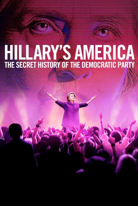 Hillary's America: The Secret History of the Democratic Party poster