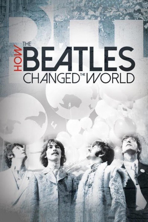 How the Beatles Changed the World poster