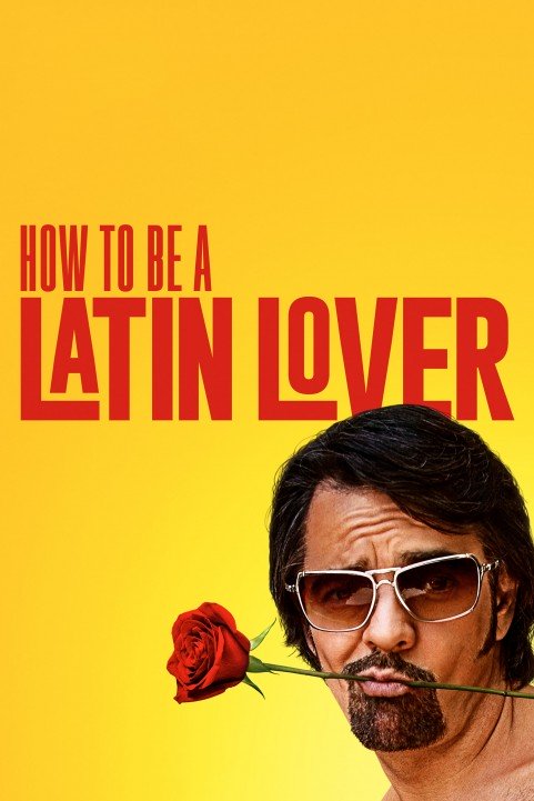 How to Be a Latin Lover (2017) poster