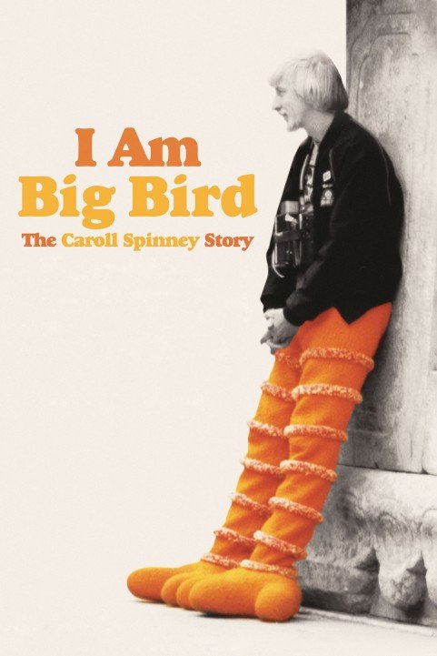 I Am Big Bird: The Caroll Spinney Story poster