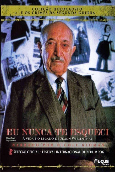 I Have Never Forgotten You: The Life & Legacy of Simon Wiesenthal poster