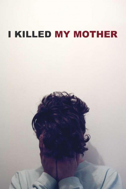 I Killed My Mother poster