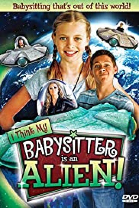 I Think My Babysitter's an Alien poster