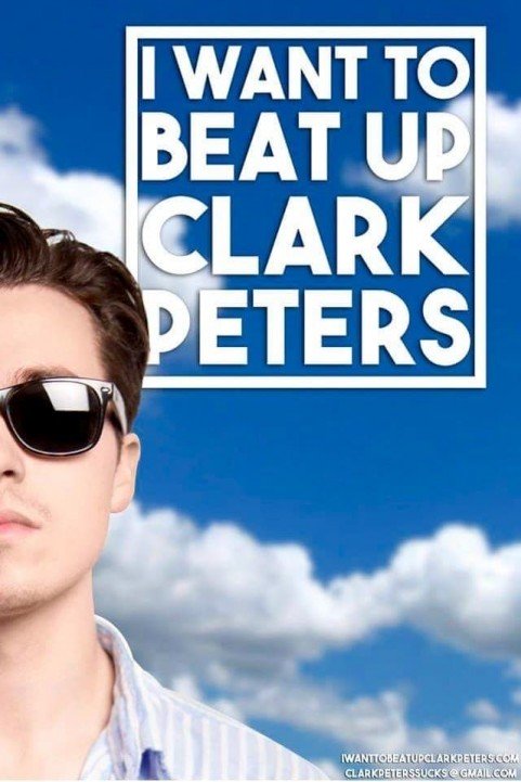 I Want to beat up Clark Peters poster