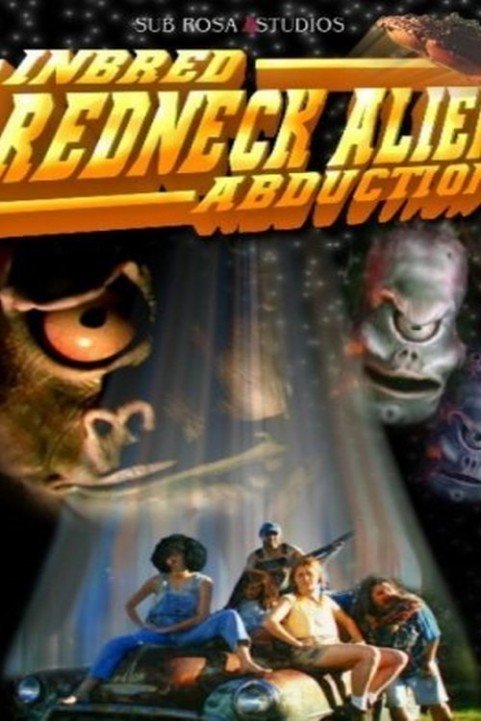 Inbred Redneck Alien Abduction poster