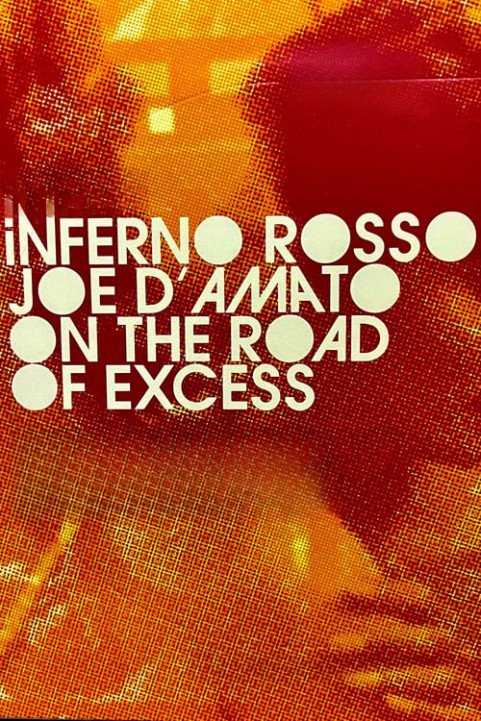 Inferno Rosso: Joe D'Amato on the Road of Excess poster