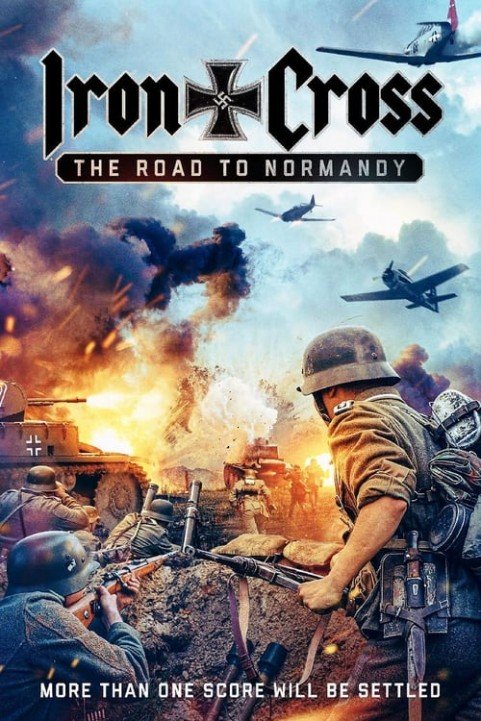 Iron Cross: The Road to Normandy poster