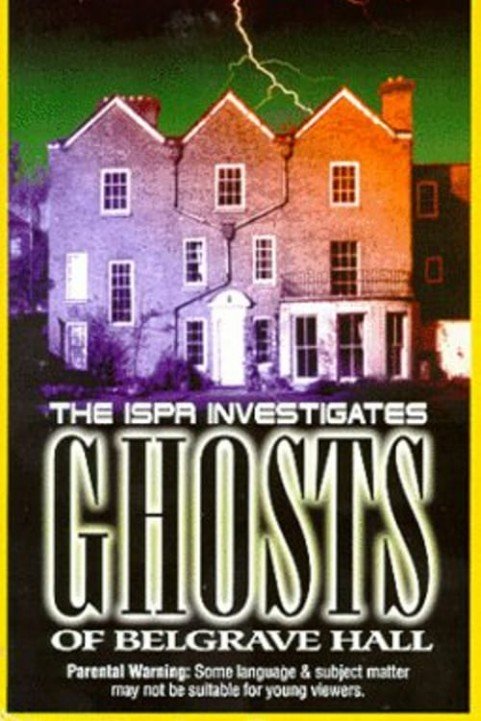 ISPR Investigates: Ghosts of Belgrave Hall poster