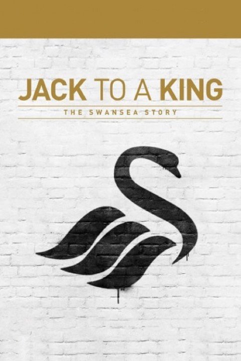 Jack to a King: The Swansea Story poster