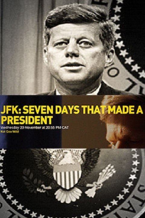 JFK: Seven Days That Made a President poster