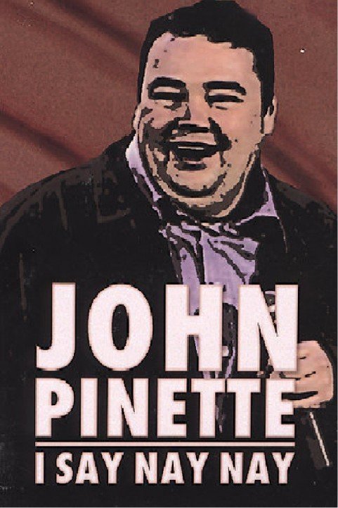 John Pinette: I Say Nay Nay poster