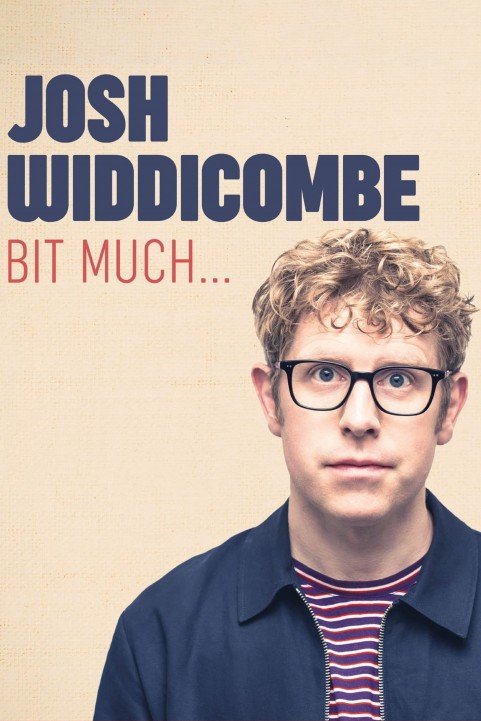 Josh Widdicombe: Bit Much poster