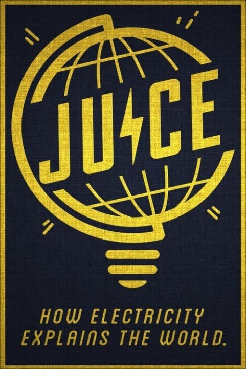 Juice: How Electricity Explains The World poster