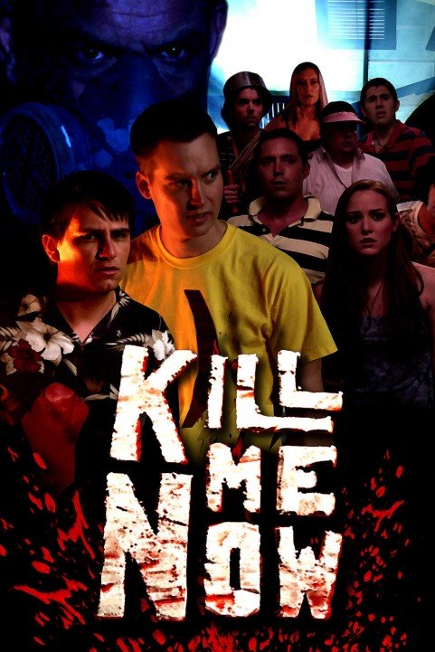 Kill Me Now poster