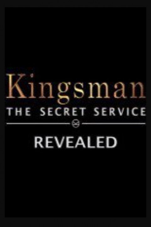 Kingsman: The Secret Service Revealed poster