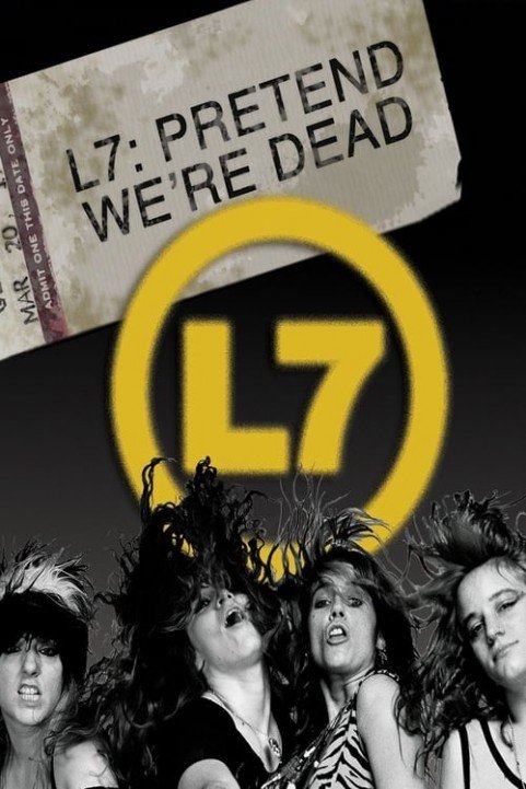 L7: Pretend We're Dead poster