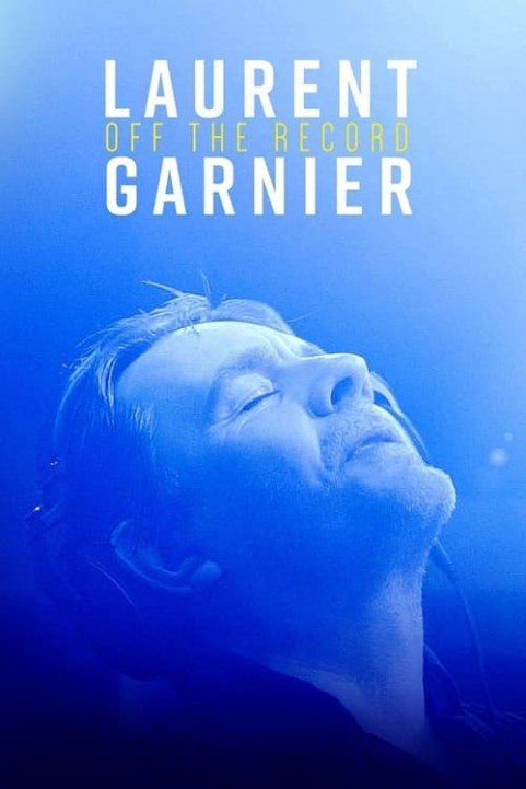 Laurent Garnier: Off the Record poster