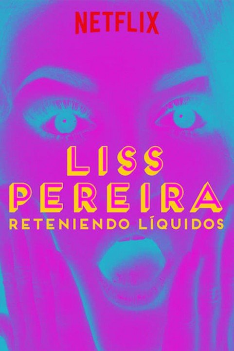 Liss Pereira: Renteniendo Liquidos poster