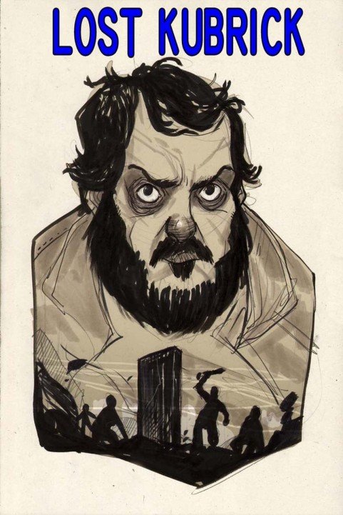 Lost Kubrick: The Unfinished Films of Stanley Kubrick (2007) poster