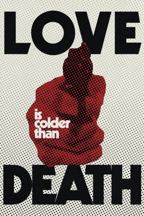 Love Is Colder Than Death poster