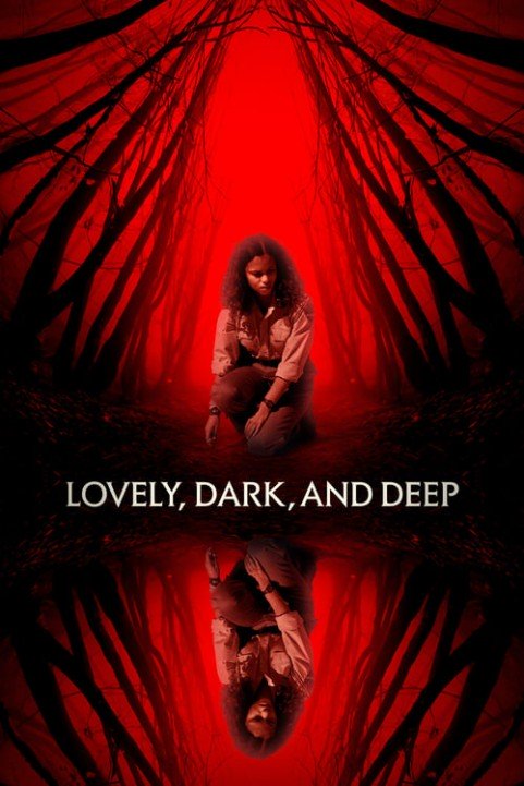 Lovely, Dark, and Deep poster