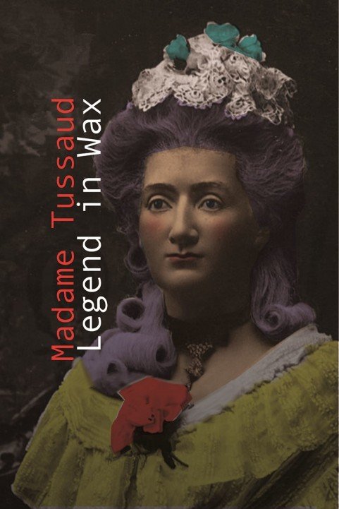 Madame Tussaud:  A Legend in Wax poster